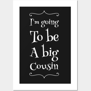 I'm going to be a big cousin Posters and Art